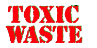 TOXIC WASTE